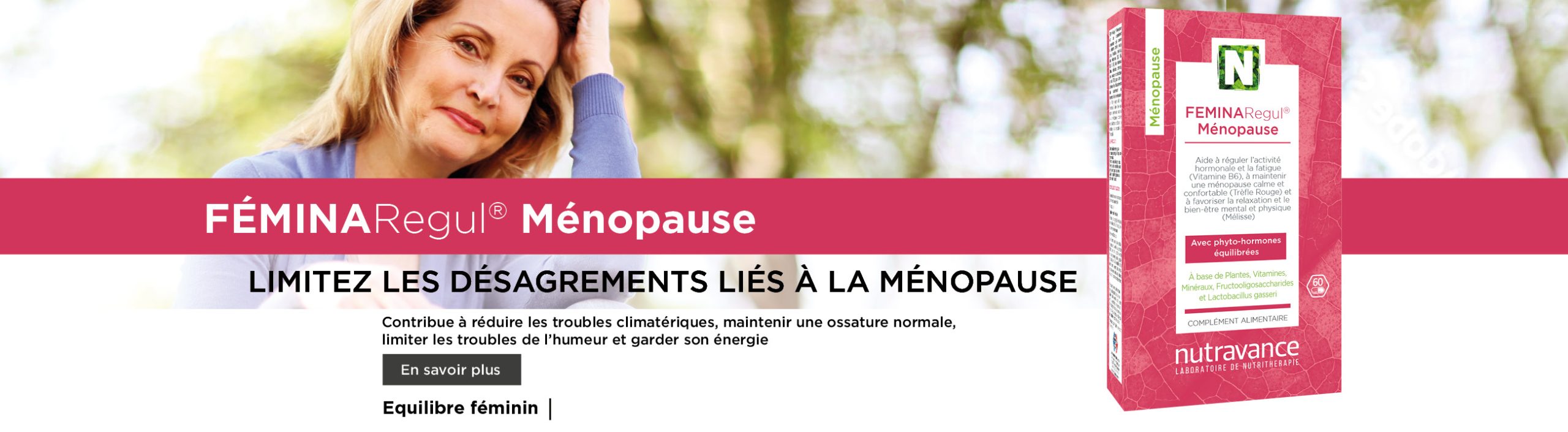 Contre les désagréments de la ménopause, avec des phyto-hormones équilibrés.